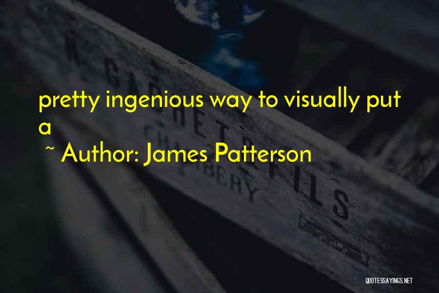 James Patterson Quotes: Pretty Ingenious Way To Visually Put A