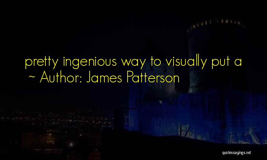 James Patterson Quotes: Pretty Ingenious Way To Visually Put A