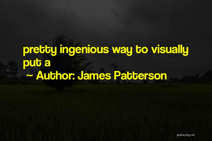 James Patterson Quotes: Pretty Ingenious Way To Visually Put A