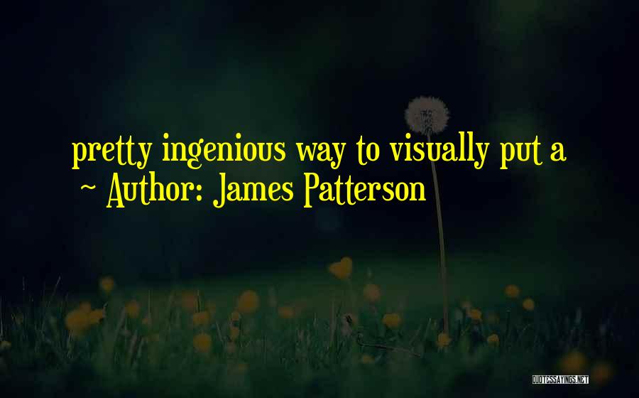 James Patterson Quotes: Pretty Ingenious Way To Visually Put A