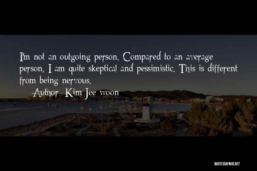 Kim Jee-woon Quotes: I'm Not An Outgoing Person. Compared To An Average Person, I Am Quite Skeptical And Pessimistic. This Is Different From