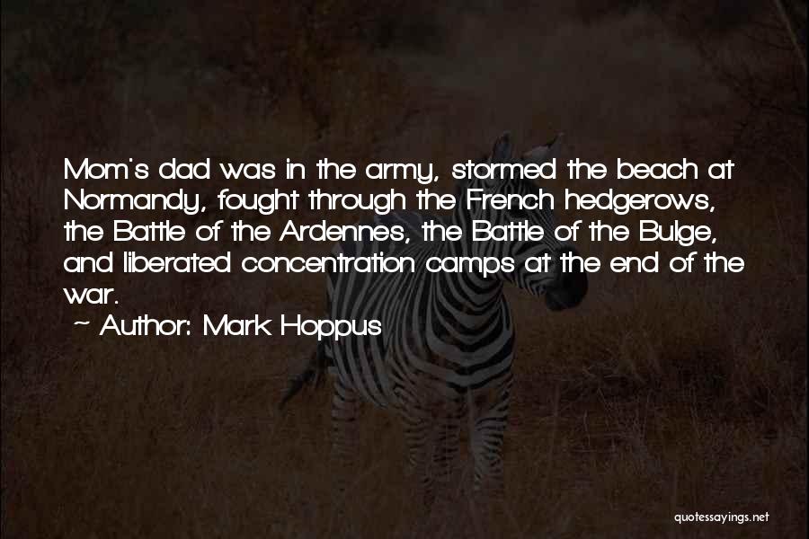 Mark Hoppus Quotes: Mom's Dad Was In The Army, Stormed The Beach At Normandy, Fought Through The French Hedgerows, The Battle Of The