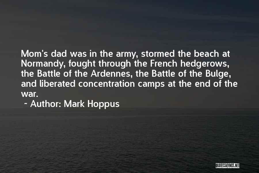 Mark Hoppus Quotes: Mom's Dad Was In The Army, Stormed The Beach At Normandy, Fought Through The French Hedgerows, The Battle Of The