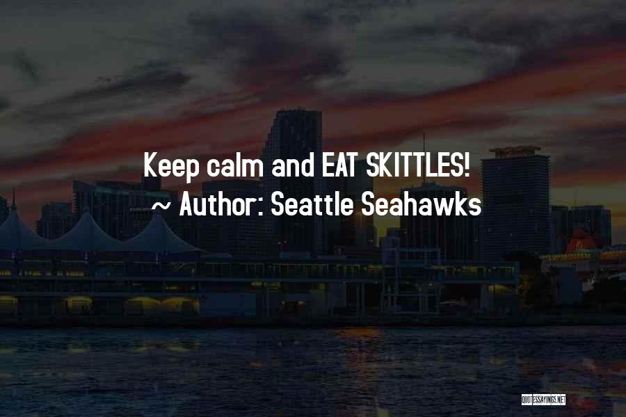 Seattle Seahawks Quotes: Keep Calm And Eat Skittles!