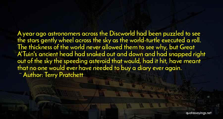 Terry Pratchett Quotes: A Year Ago Astronomers Across The Discworld Had Been Puzzled To See The Stars Gently Wheel Across The Sky As