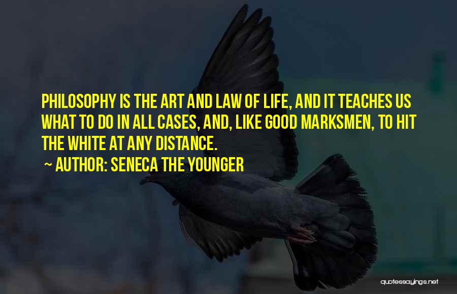 Seneca The Younger Quotes: Philosophy Is The Art And Law Of Life, And It Teaches Us What To Do In All Cases, And, Like