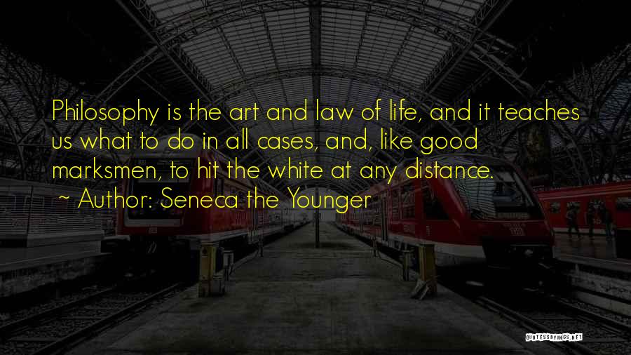 Seneca The Younger Quotes: Philosophy Is The Art And Law Of Life, And It Teaches Us What To Do In All Cases, And, Like