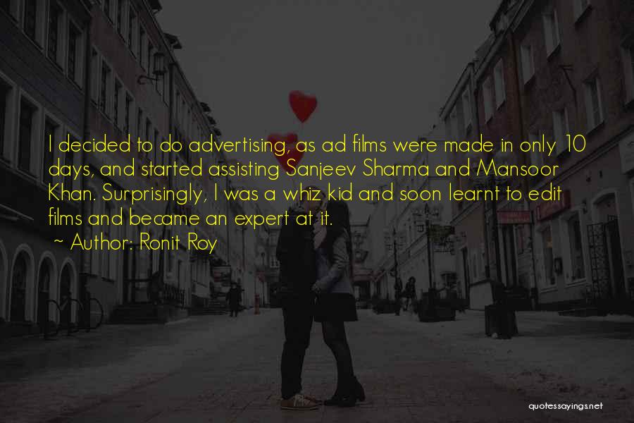 Ronit Roy Quotes: I Decided To Do Advertising, As Ad Films Were Made In Only 10 Days, And Started Assisting Sanjeev Sharma And