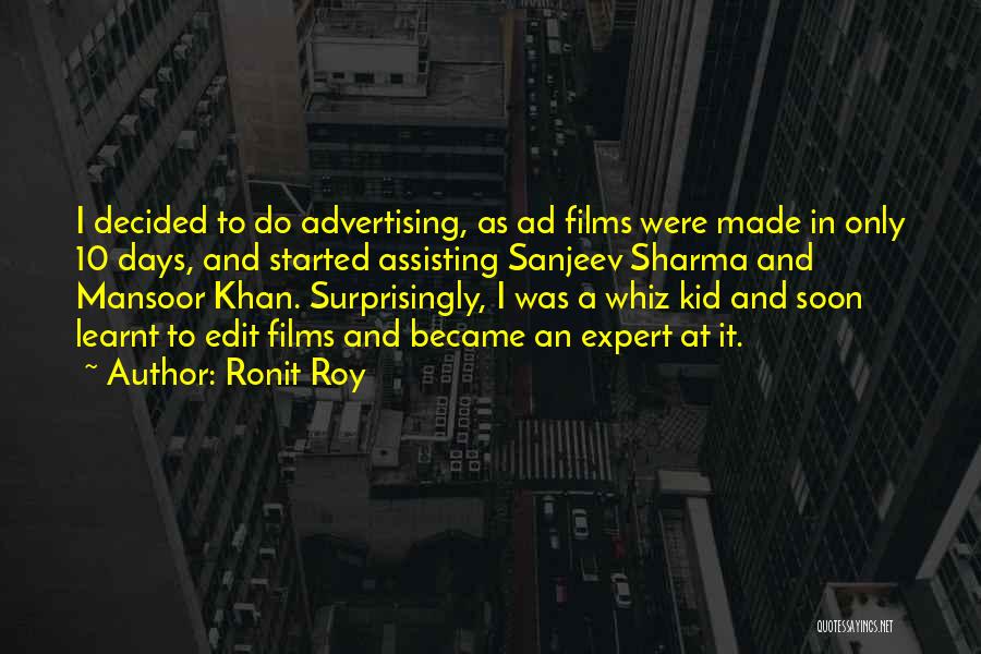 Ronit Roy Quotes: I Decided To Do Advertising, As Ad Films Were Made In Only 10 Days, And Started Assisting Sanjeev Sharma And