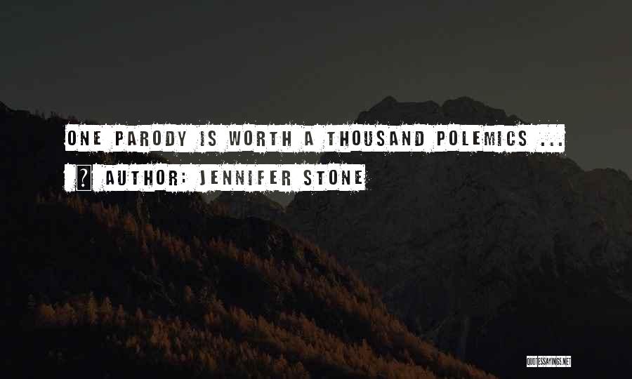 Jennifer Stone Quotes: One Parody Is Worth A Thousand Polemics ...