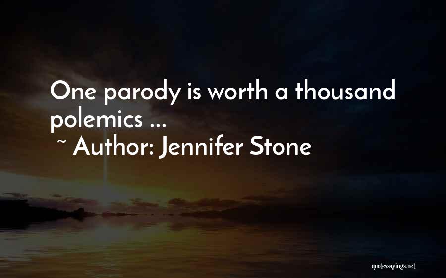 Jennifer Stone Quotes: One Parody Is Worth A Thousand Polemics ...