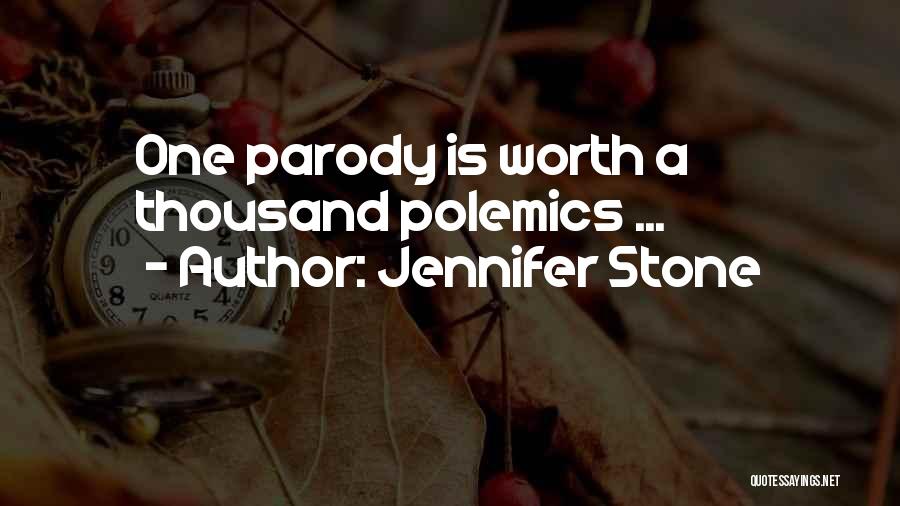 Jennifer Stone Quotes: One Parody Is Worth A Thousand Polemics ...
