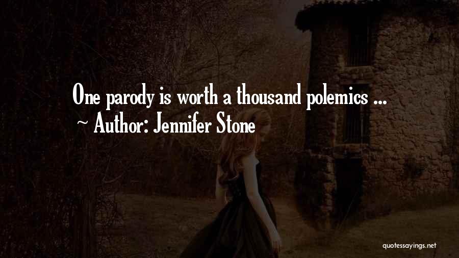 Jennifer Stone Quotes: One Parody Is Worth A Thousand Polemics ...