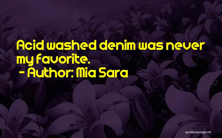 Mia Sara Quotes: Acid Washed Denim Was Never My Favorite.