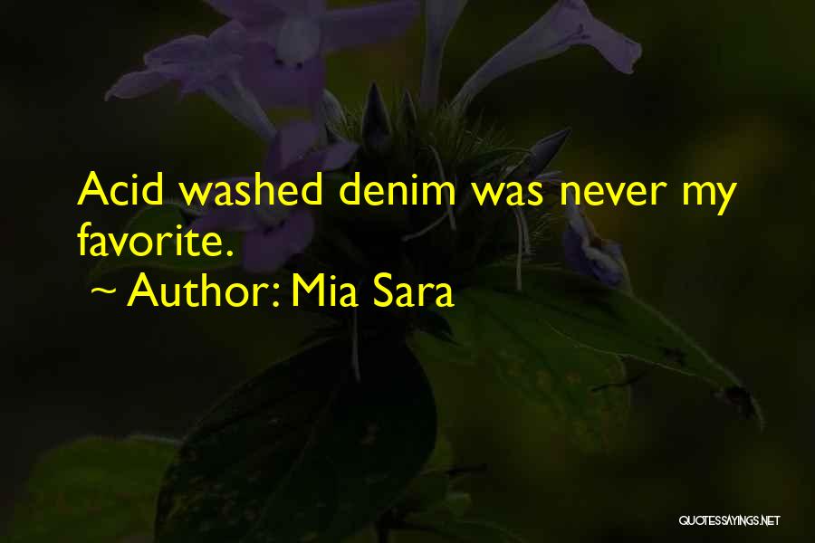 Mia Sara Quotes: Acid Washed Denim Was Never My Favorite.