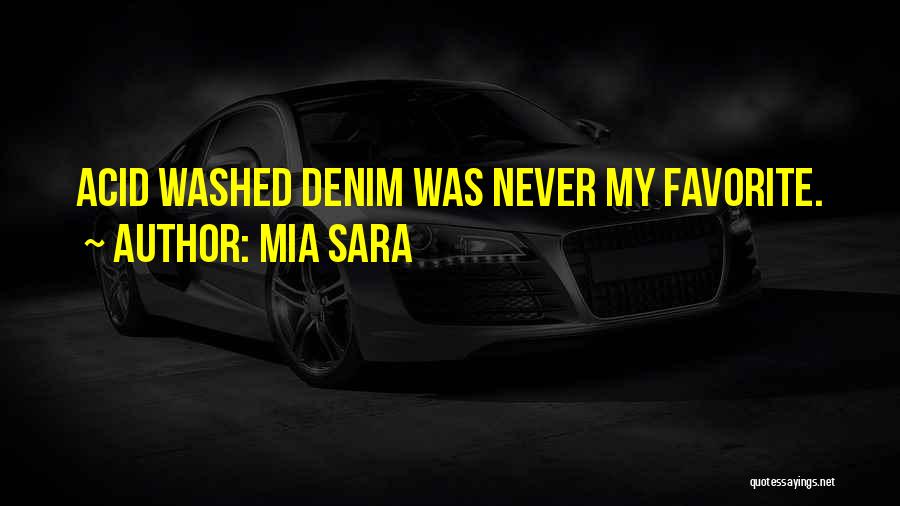 Mia Sara Quotes: Acid Washed Denim Was Never My Favorite.