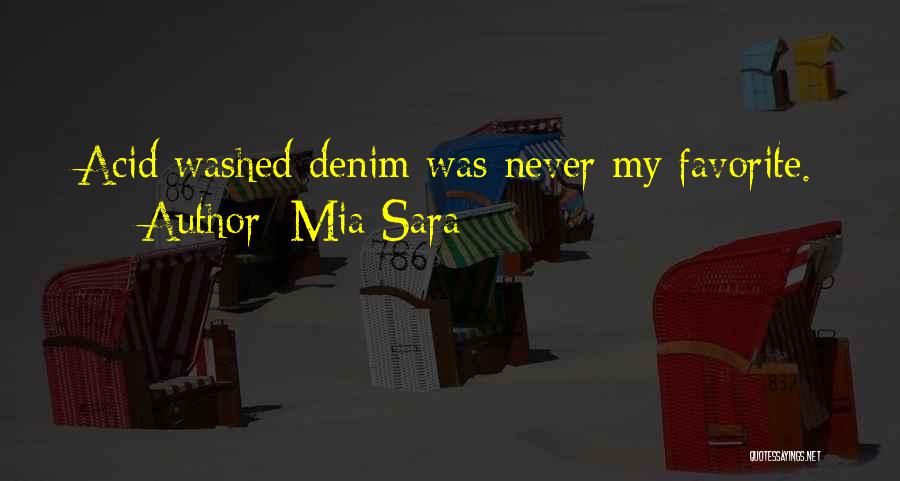 Mia Sara Quotes: Acid Washed Denim Was Never My Favorite.