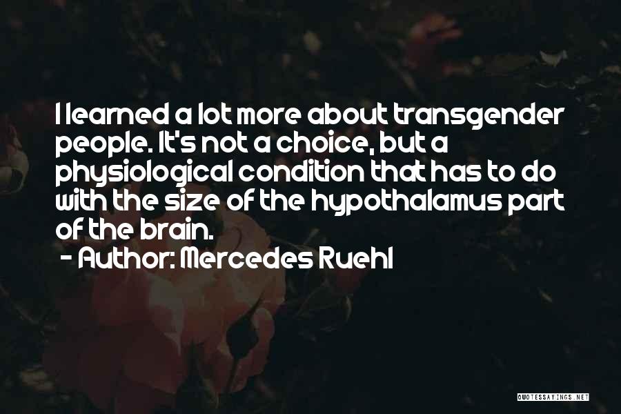 Mercedes Ruehl Quotes: I Learned A Lot More About Transgender People. It's Not A Choice, But A Physiological Condition That Has To Do