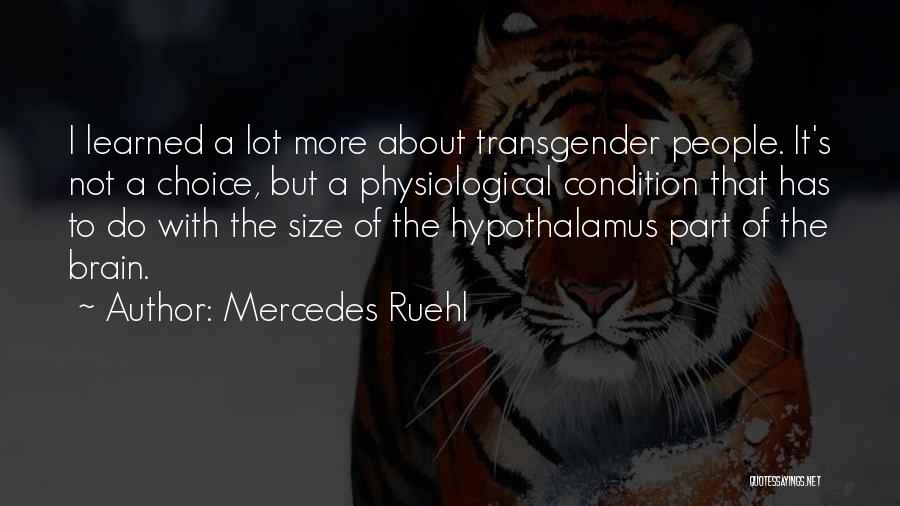 Mercedes Ruehl Quotes: I Learned A Lot More About Transgender People. It's Not A Choice, But A Physiological Condition That Has To Do