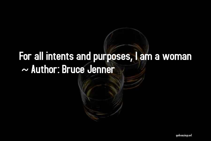 Bruce Jenner Quotes: For All Intents And Purposes, I Am A Woman