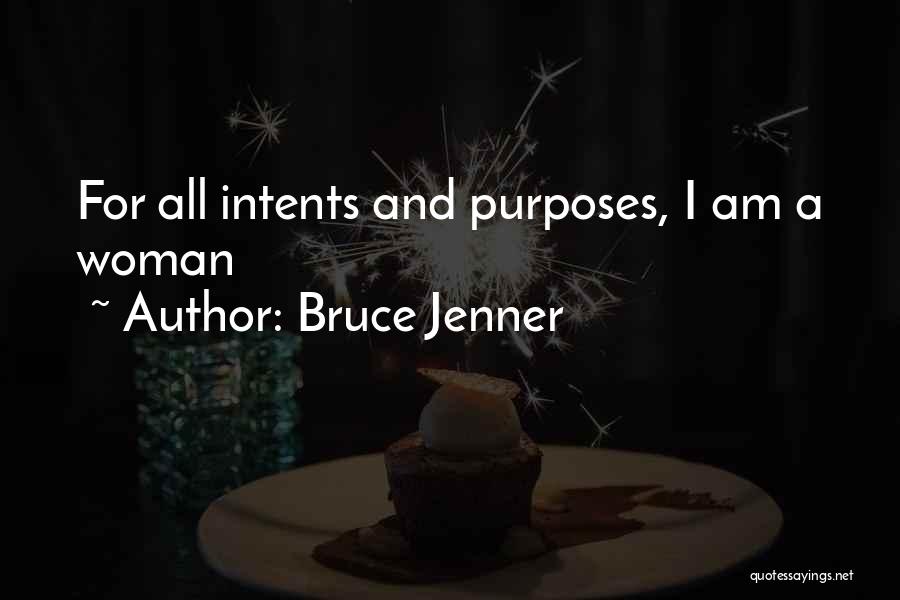 Bruce Jenner Quotes: For All Intents And Purposes, I Am A Woman
