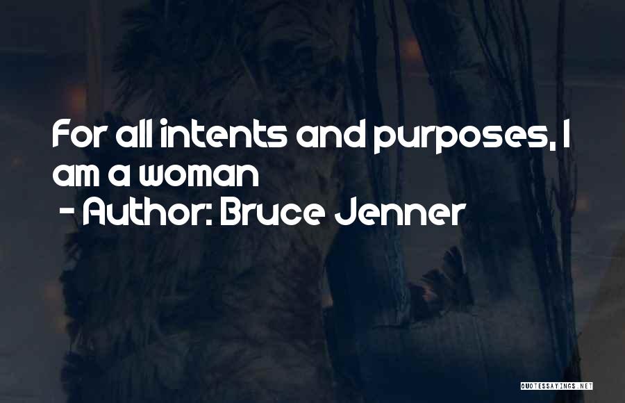 Bruce Jenner Quotes: For All Intents And Purposes, I Am A Woman