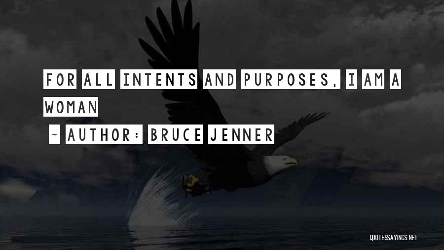 Bruce Jenner Quotes: For All Intents And Purposes, I Am A Woman