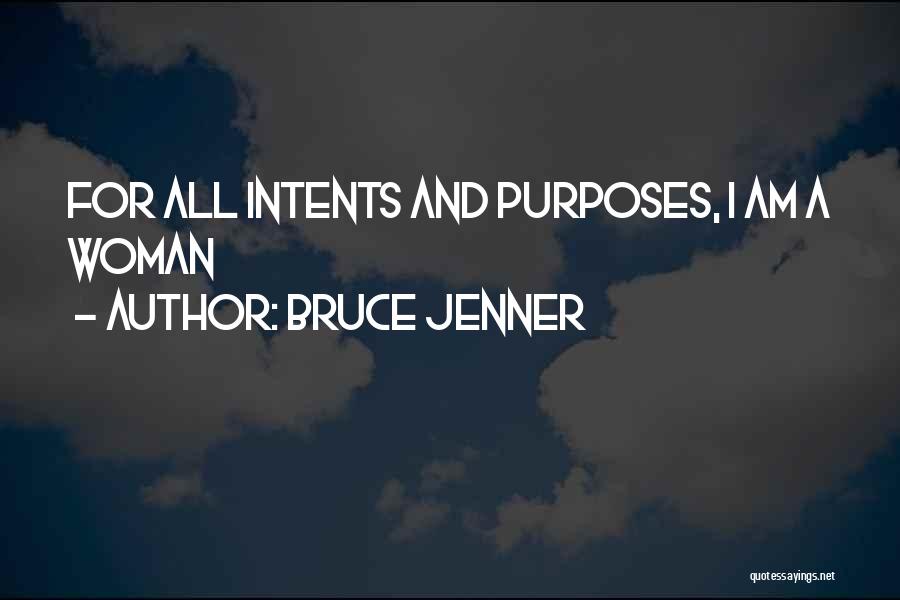 Bruce Jenner Quotes: For All Intents And Purposes, I Am A Woman