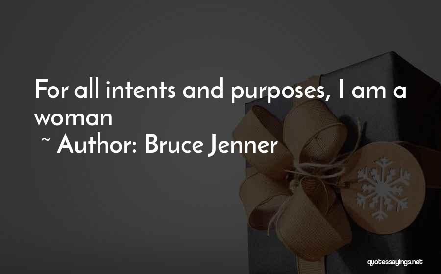 Bruce Jenner Quotes: For All Intents And Purposes, I Am A Woman