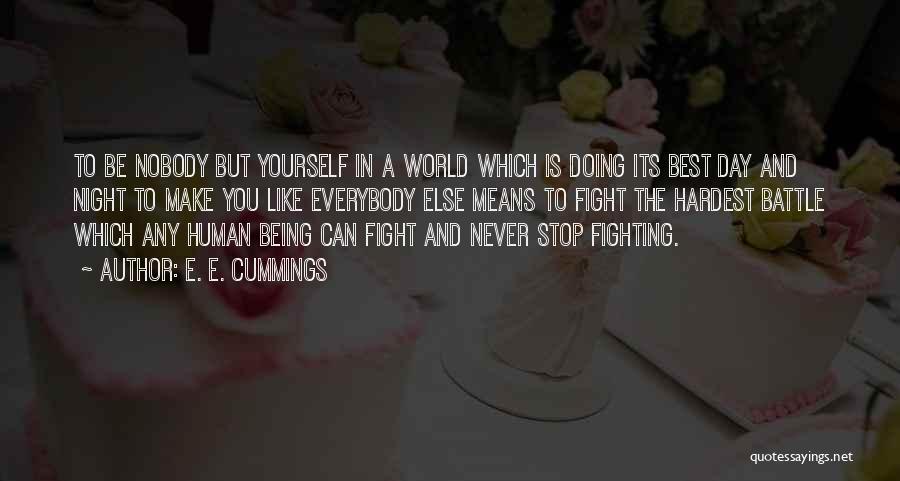 E. E. Cummings Quotes: To Be Nobody But Yourself In A World Which Is Doing Its Best Day And Night To Make You Like