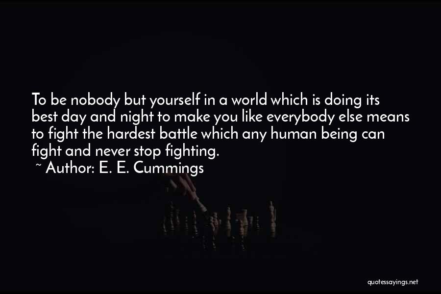 E. E. Cummings Quotes: To Be Nobody But Yourself In A World Which Is Doing Its Best Day And Night To Make You Like