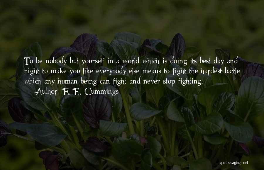 E. E. Cummings Quotes: To Be Nobody But Yourself In A World Which Is Doing Its Best Day And Night To Make You Like