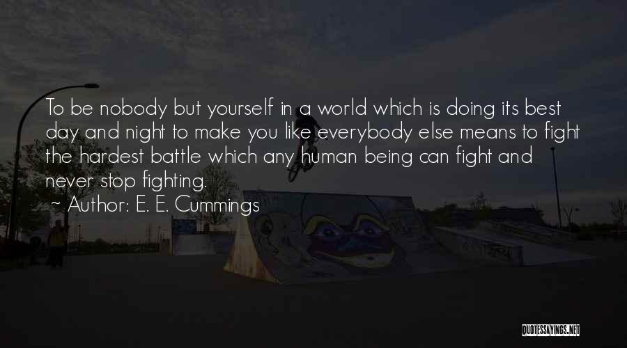 E. E. Cummings Quotes: To Be Nobody But Yourself In A World Which Is Doing Its Best Day And Night To Make You Like