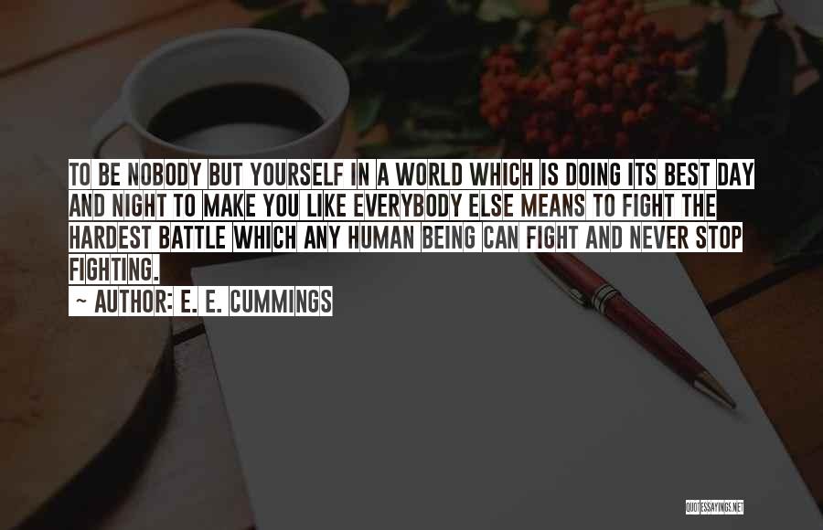 E. E. Cummings Quotes: To Be Nobody But Yourself In A World Which Is Doing Its Best Day And Night To Make You Like