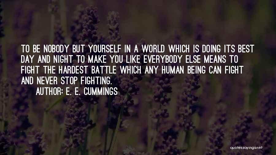 E. E. Cummings Quotes: To Be Nobody But Yourself In A World Which Is Doing Its Best Day And Night To Make You Like