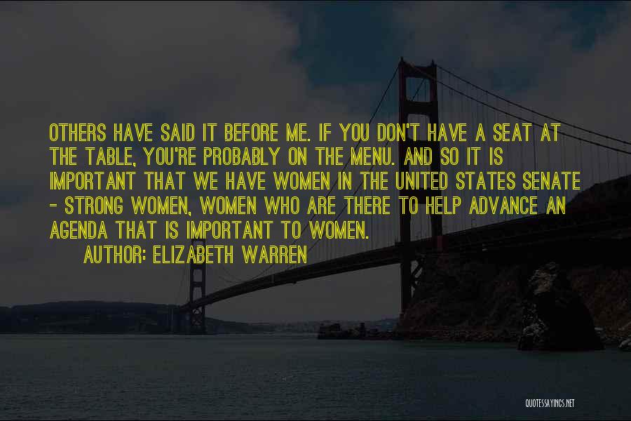 Elizabeth Warren Quotes: Others Have Said It Before Me. If You Don't Have A Seat At The Table, You're Probably On The Menu.