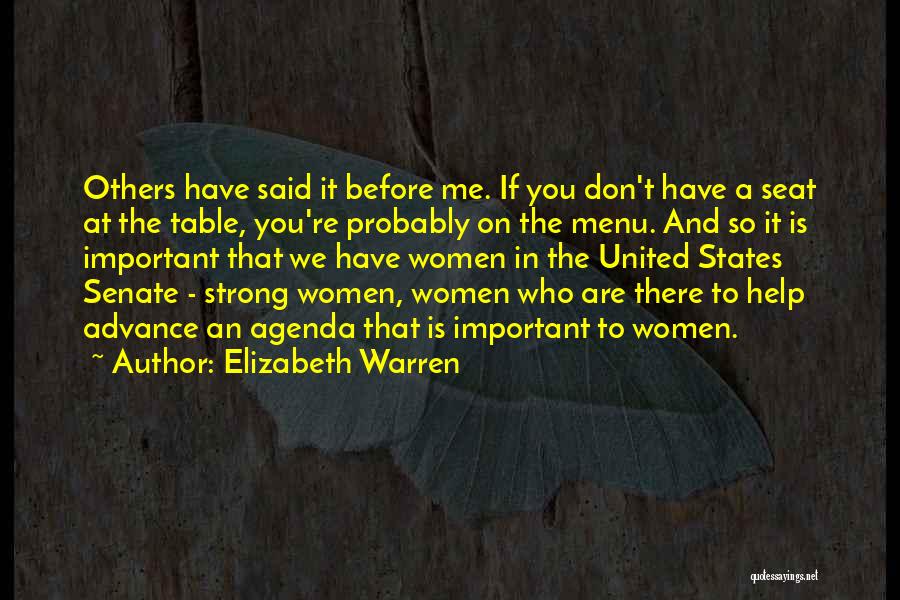 Elizabeth Warren Quotes: Others Have Said It Before Me. If You Don't Have A Seat At The Table, You're Probably On The Menu.