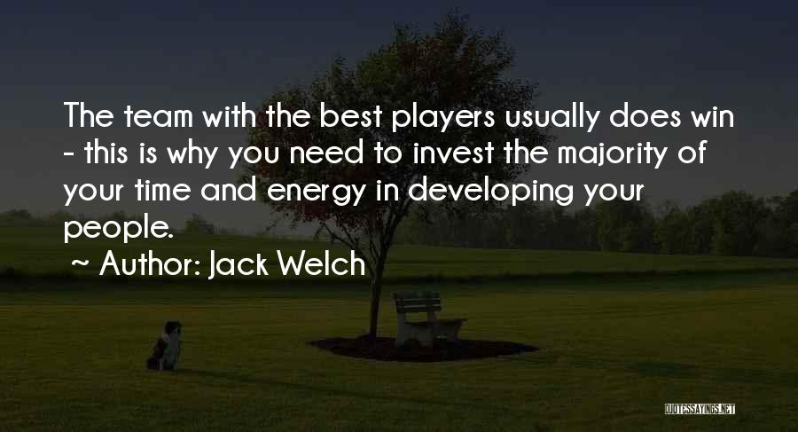 Jack Welch Quotes: The Team With The Best Players Usually Does Win - This Is Why You Need To Invest The Majority Of