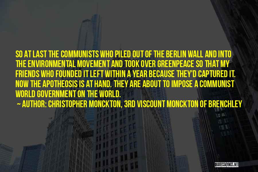 Christopher Monckton, 3rd Viscount Monckton Of Brenchley Quotes: So At Last The Communists Who Piled Out Of The Berlin Wall And Into The Environmental Movement And Took Over