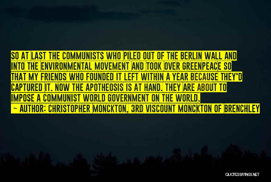 Christopher Monckton, 3rd Viscount Monckton Of Brenchley Quotes: So At Last The Communists Who Piled Out Of The Berlin Wall And Into The Environmental Movement And Took Over