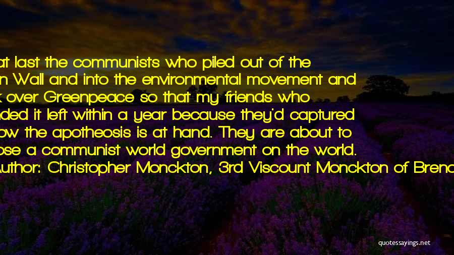 Christopher Monckton, 3rd Viscount Monckton Of Brenchley Quotes: So At Last The Communists Who Piled Out Of The Berlin Wall And Into The Environmental Movement And Took Over