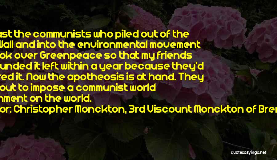 Christopher Monckton, 3rd Viscount Monckton Of Brenchley Quotes: So At Last The Communists Who Piled Out Of The Berlin Wall And Into The Environmental Movement And Took Over