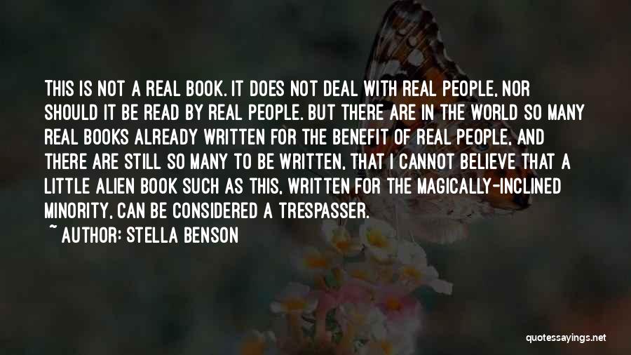 Stella Benson Quotes: This Is Not A Real Book. It Does Not Deal With Real People, Nor Should It Be Read By Real