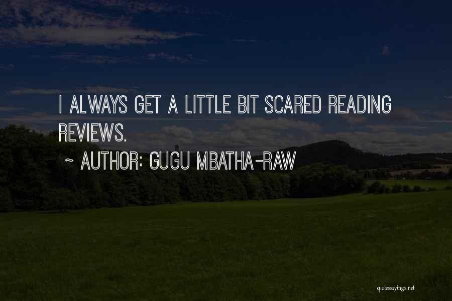 Gugu Mbatha-Raw Quotes: I Always Get A Little Bit Scared Reading Reviews.