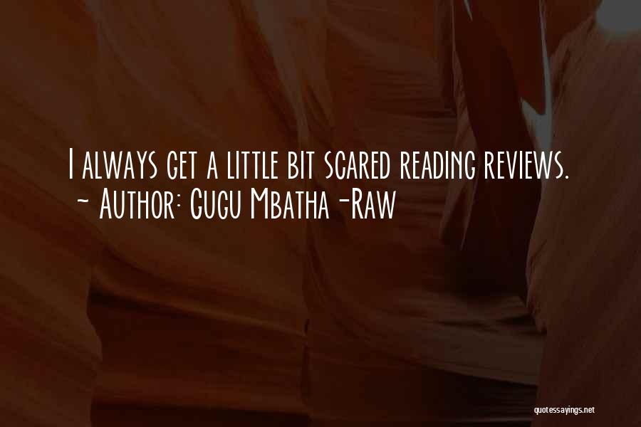 Gugu Mbatha-Raw Quotes: I Always Get A Little Bit Scared Reading Reviews.