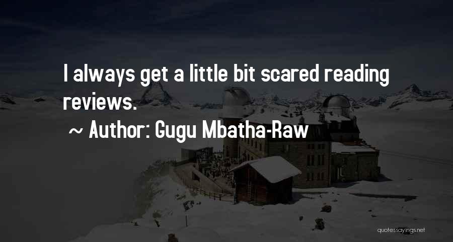 Gugu Mbatha-Raw Quotes: I Always Get A Little Bit Scared Reading Reviews.