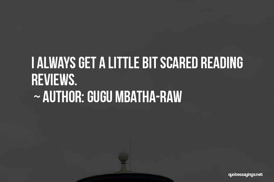 Gugu Mbatha-Raw Quotes: I Always Get A Little Bit Scared Reading Reviews.