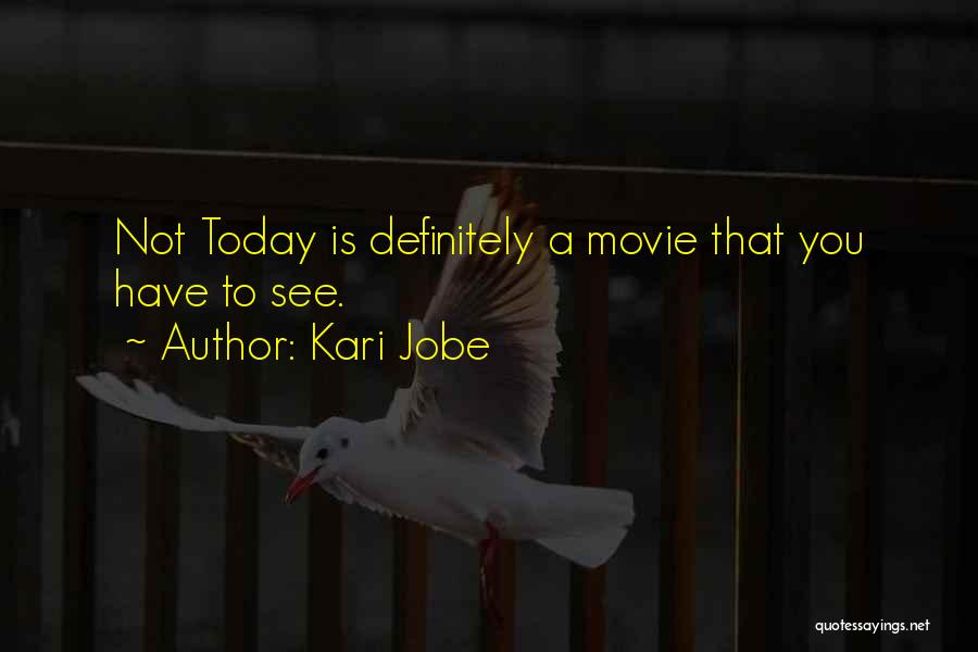 Kari Jobe Quotes: Not Today Is Definitely A Movie That You Have To See.