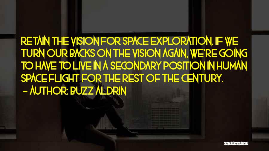 Buzz Aldrin Quotes: Retain The Vision For Space Exploration. If We Turn Our Backs On The Vision Again, We're Going To Have To