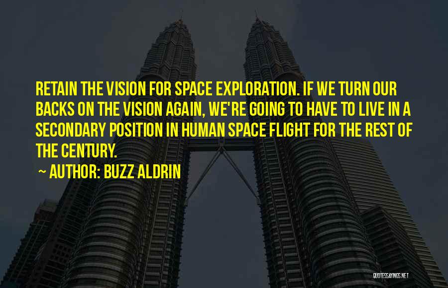 Buzz Aldrin Quotes: Retain The Vision For Space Exploration. If We Turn Our Backs On The Vision Again, We're Going To Have To